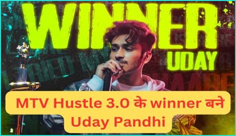 Uday Pandhi Hustle 3.0 Winner, Who is Uday Pandhi? MTV Hustle 3.0 Winner Uday Pandhi